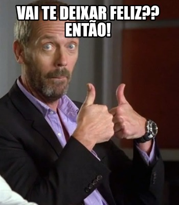 vai-te-deixar-feliz-ento
