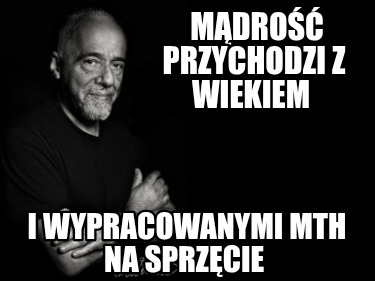 mdro-przychodzi-z-wiekiem-i-wypracowanymi-mth-na-sprzcie
