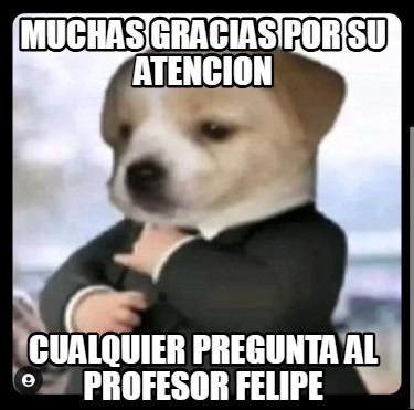 muchas-gracias-por-su-atencion-cualquier-pregunta-al-profesor-felipe
