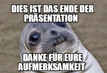 dies-ist-das-ende-der-prsentation-danke-fr-eure-aufmerksamkeit