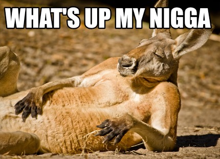 whats-up-my-nigga3