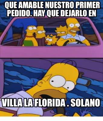 que-amable-nuestro-primer-pedido.-hay-que-dejarlo-en-villa-la-florida-.-solano