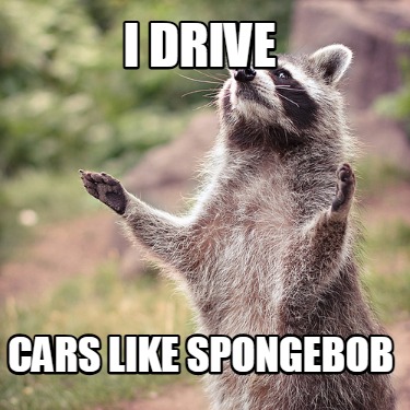 i-drive-cars-like-spongebob
