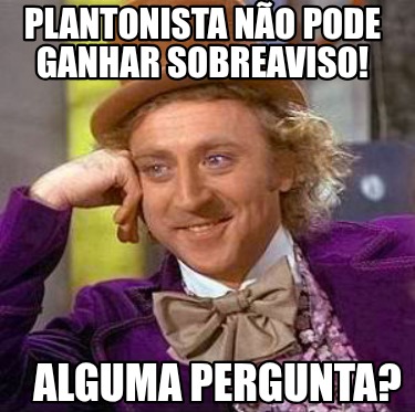 plantonista-no-pode-ganhar-sobreaviso-alguma-pergunta4
