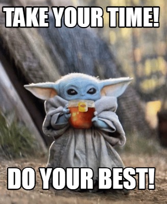 take-your-time-do-your-best