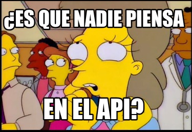 es-que-nadie-piensa-en-el-api