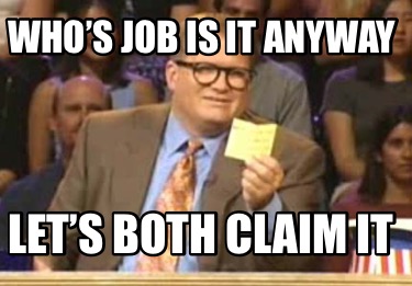 whos-job-is-it-anyway-lets-both-claim-it