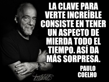 la-clave-para-verte-increble-consiste-en-tener-un-aspecto-de-mierda-todo-el-tiem