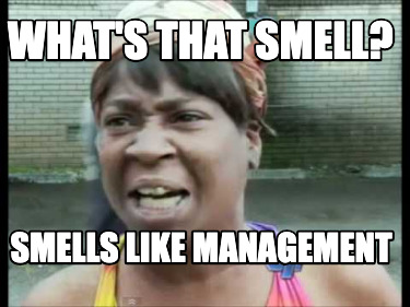 whats-that-smell-smells-like-management