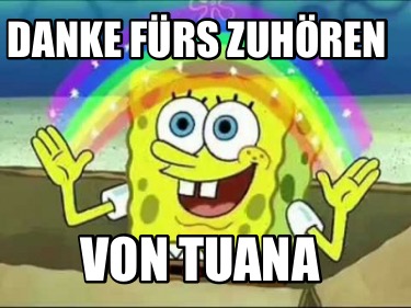 danke-frs-zuhren-von-tuana0