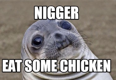 nigger-eat-some-chicken
