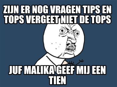 zijn-er-nog-vragen-tips-en-tops-vergeet-niet-de-tops-juf-malika-geef-mij-een-tie4