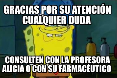 gracias-por-su-atencin-cualquier-duda-consulten-con-la-profesora-alicia-o-con-su