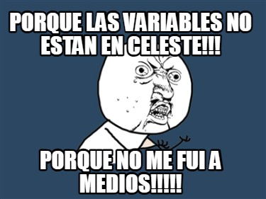 porque-las-variables-no-estan-en-celeste-porque-no-me-fui-a-medios