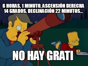 6-horas-1-minuto-ascensin-derecha-14-grados-declinacin-22-minutos...-no-hay-grat