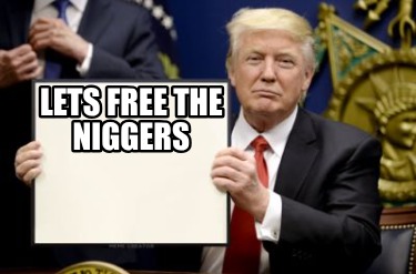 lets-free-the-niggers