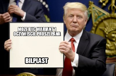 bilplast-moze-byc-wariant-1-oczywiscie-prosze-pana