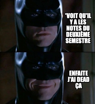 voit-quil-y-a-les-notes-du-deuxime-semestre-enfaite-jai-dead-a