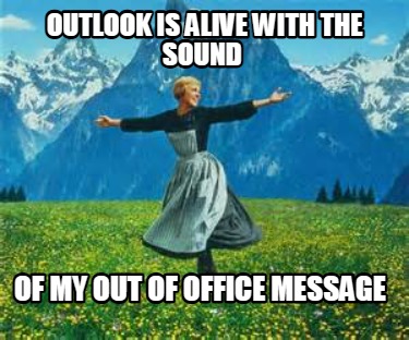 outlook-is-alive-with-the-sound-of-my-out-of-office-message