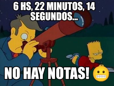6-hs-22-minutos-14-segundos...-no-hay-notas-