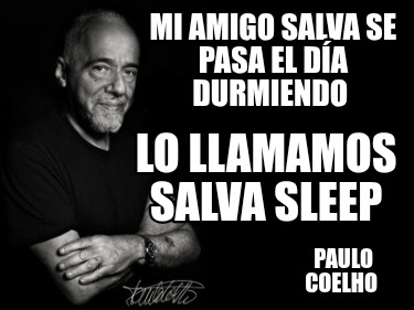 mi-amigo-salva-se-pasa-el-da-durmiendo-paulo-coelho-lo-llamamos-salva-sleep