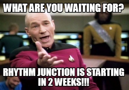 what-are-you-waiting-for-rhythm-junction-is-starting-in-2-weeks