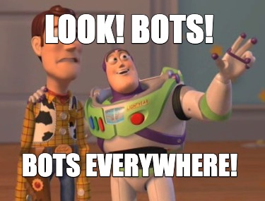 look-bots-bots-everywhere