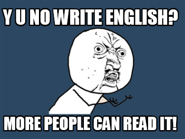 y-u-no-write-english-more-people-can-read-it