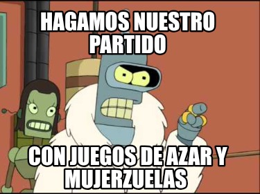 hagamos-nuestro-partido-con-juegos-de-azar-y-mujerzuelas