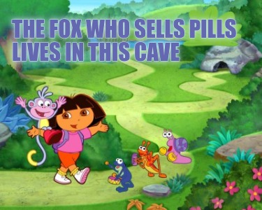 the-fox-who-sells-pills-lives-in-this-cave