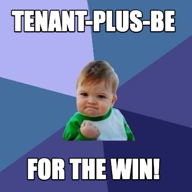 tenant-plus-be-for-the-win