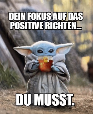 dein-fokus-auf-das-positive-richten...-du-musst