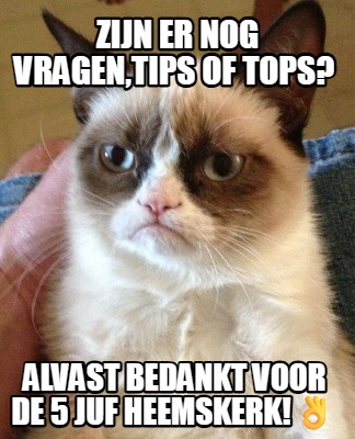 zijn-er-nog-vragentips-of-tops-alvast-bedankt-voor-de-5-juf-heemskerk