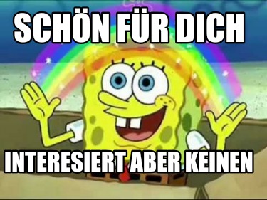 schn-fr-dich-interesiert-aber-keinen