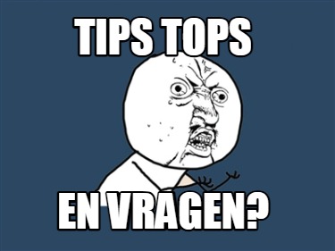 tips-tops-en-vragen