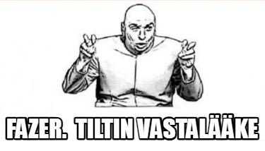 fazer.-tiltin-vastalke