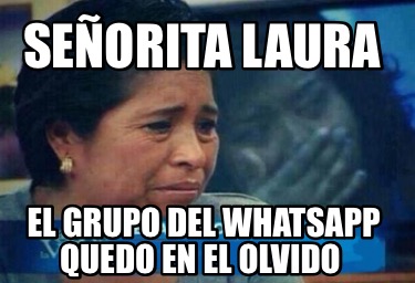seorita-laura-el-grupo-del-whatsapp-quedo-en-el-olvido