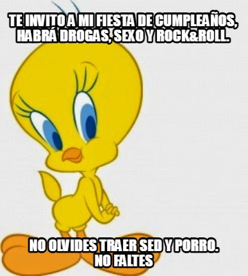 te-invito-a-mi-fiesta-de-cumpleaos-habr-drogas-sexo-y-rockroll.-no-olvides-traer