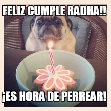 feliz-cumple-radha-es-hora-de-perrear