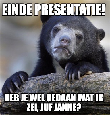 einde-presentatie-heb-je-wel-gedaan-wat-ik-zei-juf-janne