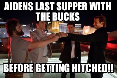 aidens-last-supper-with-the-bucks-before-getting-hitched