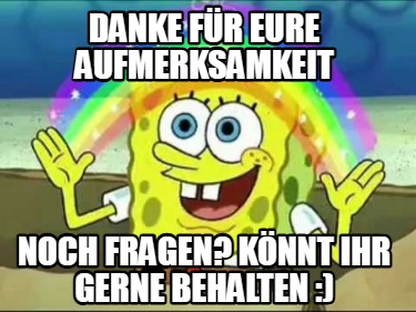 danke-fr-eure-aufmerksamkeit-noch-fragen-knnt-ihr-gerne-behalten-