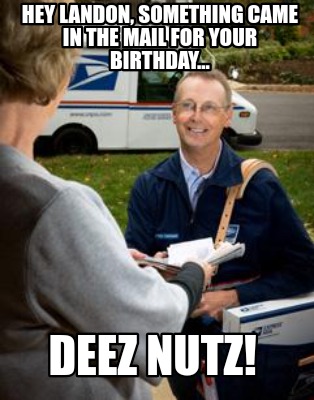 hey-landon-something-came-in-the-mail-for-your-birthday...-deez-nutz