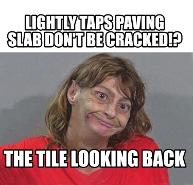 lightly-taps-paving-slab-dont-be-cracked-the-tile-looking-back