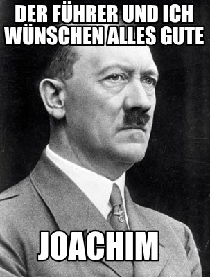 der-fhrer-und-ich-wnschen-alles-gute-joachim