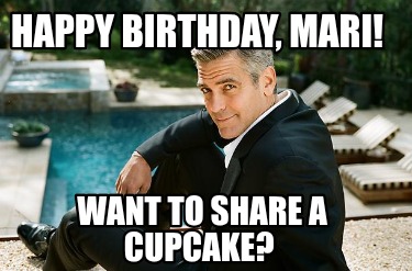 happy-birthday-mari-want-to-share-a-cupcake3