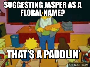 suggesting-jasper-as-a-floral-name-thats-a-paddlin