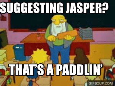suggesting-jasper-thats-a-paddlin