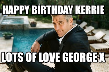 happy-birthday-kerrie-lots-of-love-george-x