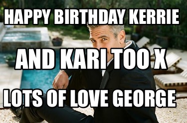 happy-birthday-kerrie-lots-of-love-george-and-kari-too-x